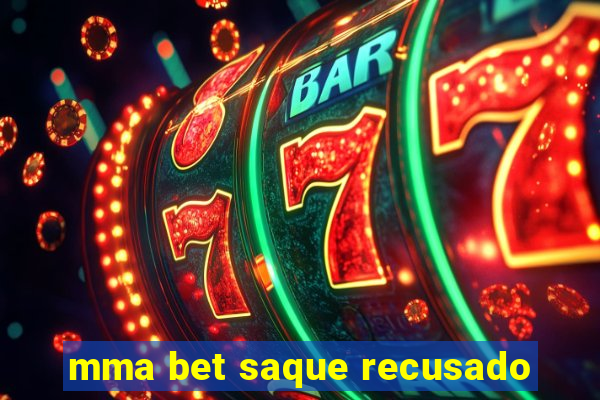 mma bet saque recusado