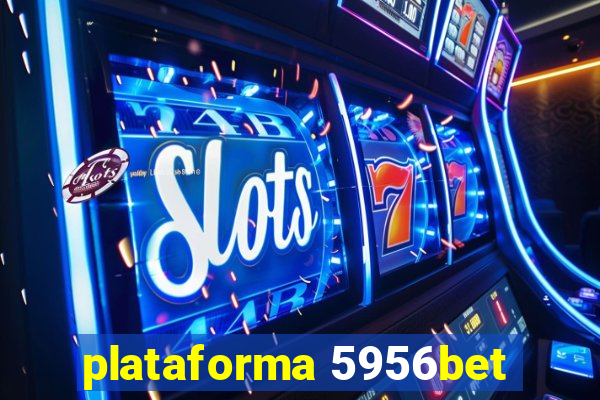 plataforma 5956bet