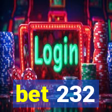 bet 232