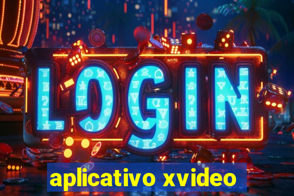 aplicativo xvideo