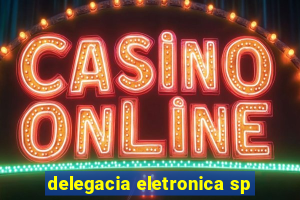 delegacia eletronica sp