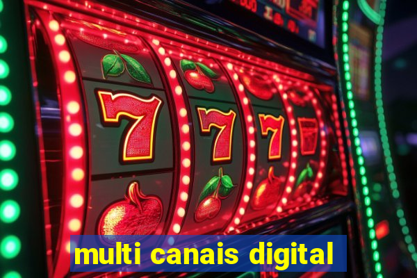 multi canais digital