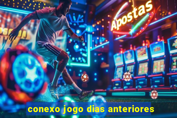 conexo jogo dias anteriores