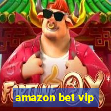 amazon bet vip