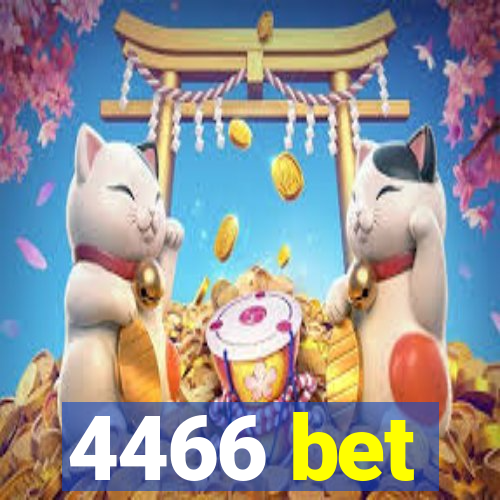 4466 bet