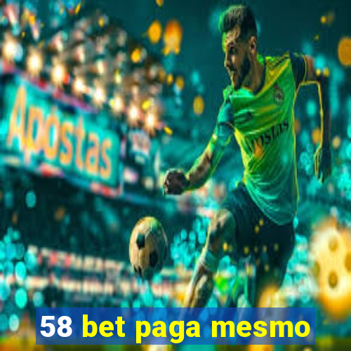 58 bet paga mesmo