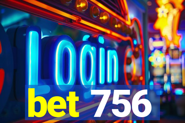 bet 756