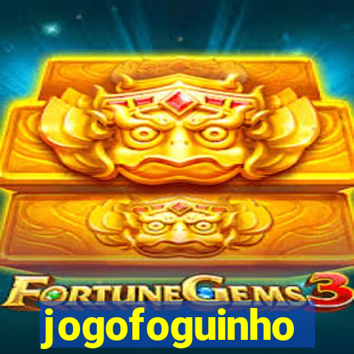 jogofoguinho