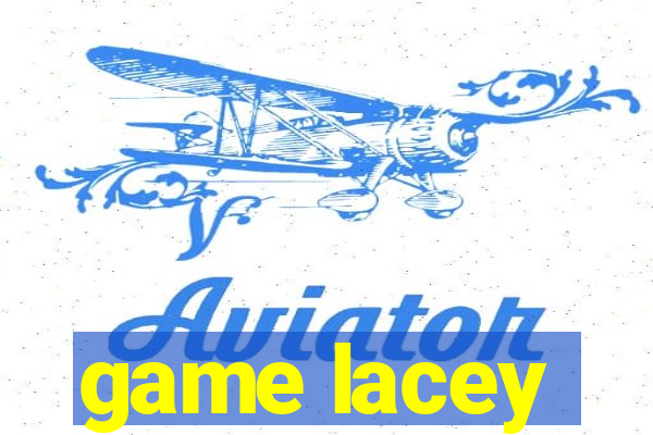 game lacey