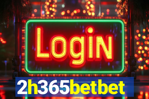 2h365betbet