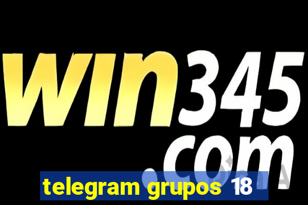 telegram grupos 18