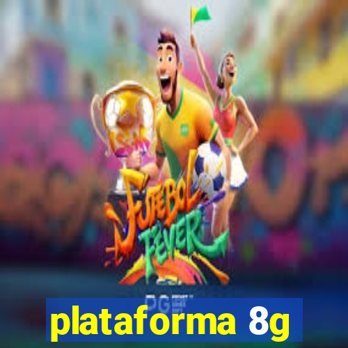 plataforma 8g