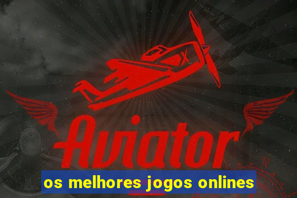 os melhores jogos onlines