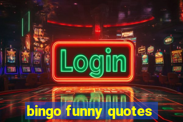 bingo funny quotes