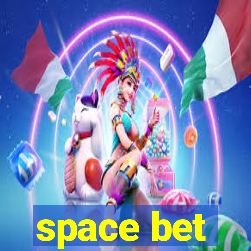 space bet