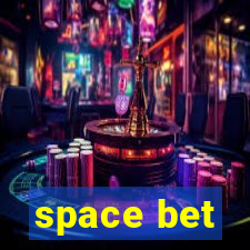 space bet