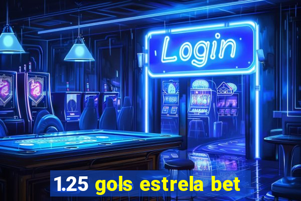 1.25 gols estrela bet