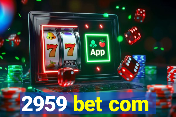 2959 bet com