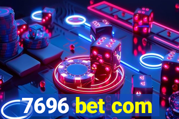 7696 bet com