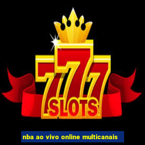 nba ao vivo online multicanais