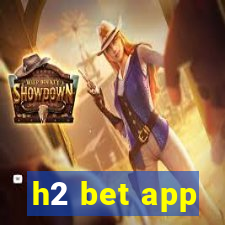 h2 bet app