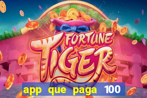 app que paga 100 reais por dia