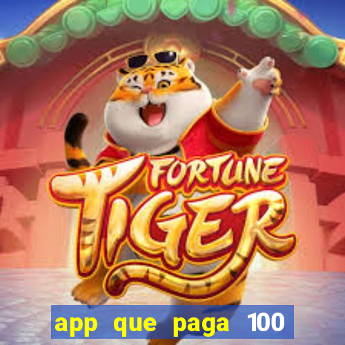 app que paga 100 reais por dia