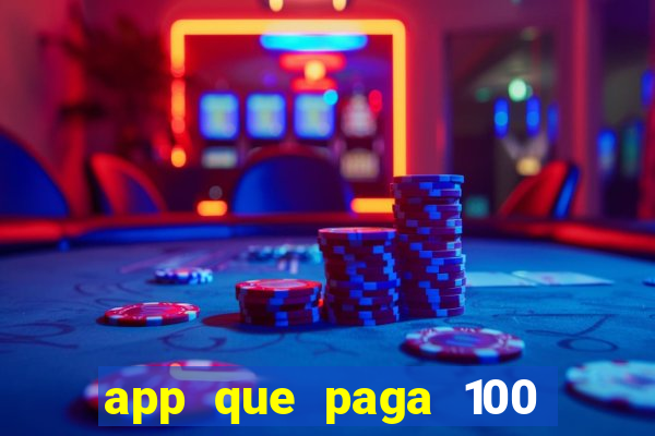 app que paga 100 reais por dia