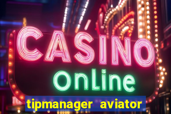 tipmanager aviator aposta 1