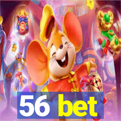 56 bet