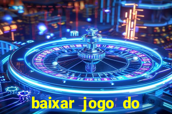 baixar jogo do tigrinho oficial