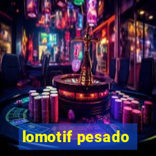 lomotif pesado