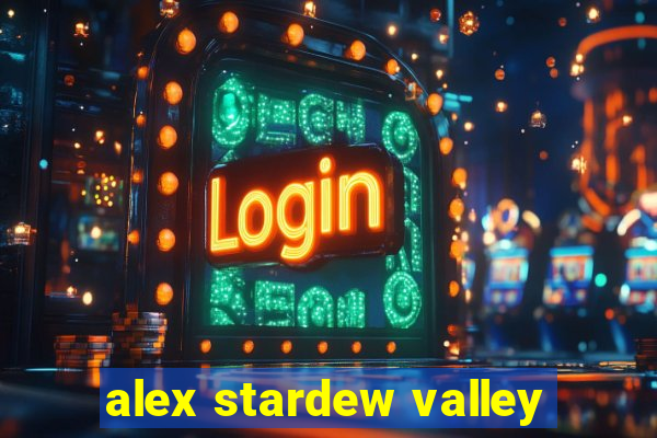 alex stardew valley