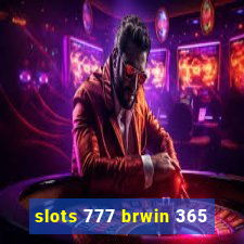 slots 777 brwin 365