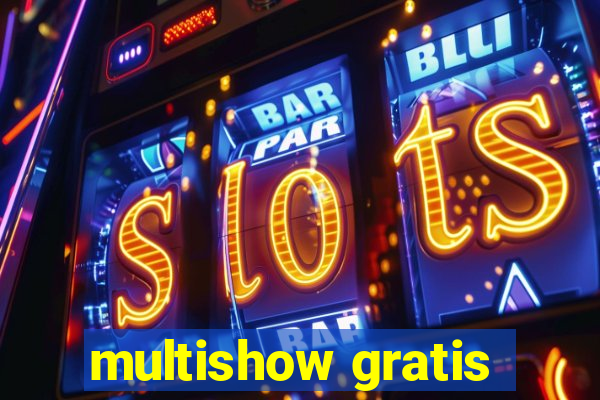 multishow gratis