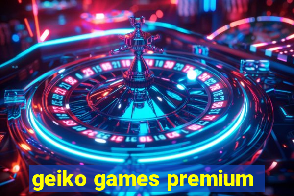 geiko games premium