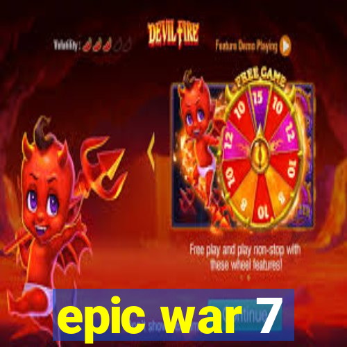 epic war 7