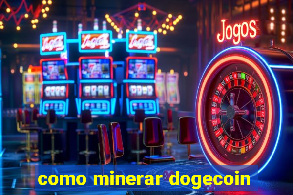 como minerar dogecoin