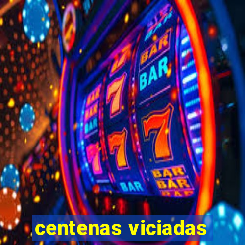 centenas viciadas