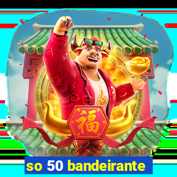 so 50 bandeirante