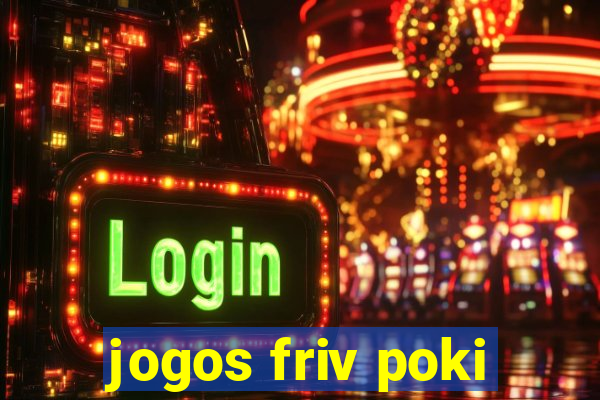 jogos friv poki