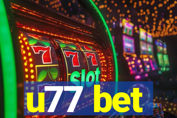 u77 bet