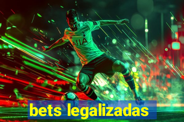 bets legalizadas