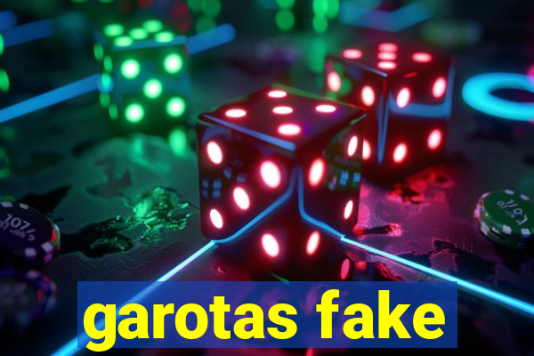 garotas fake