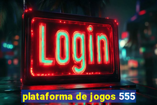 plataforma de jogos 555