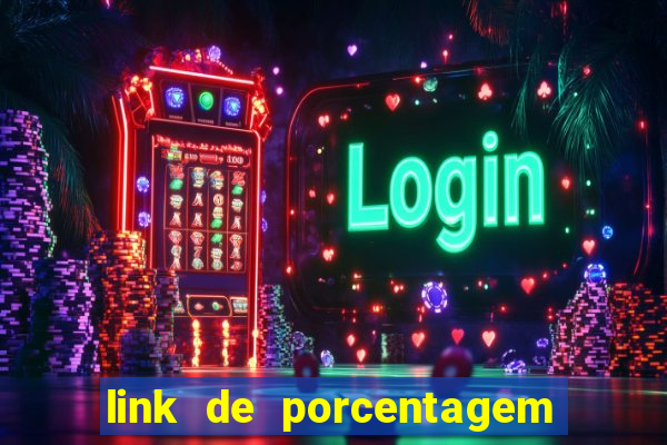 link de porcentagem dos jogos slots