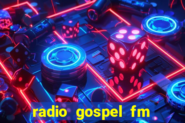 radio gospel fm salvador bahia