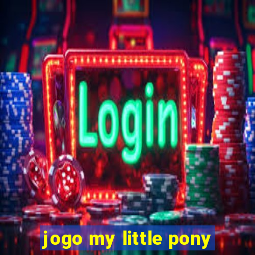 jogo my little pony