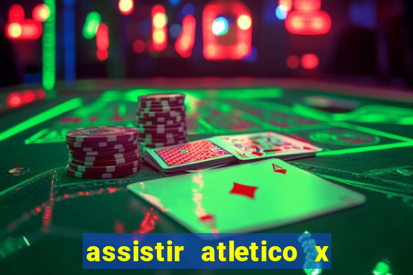 assistir atletico x botafogo ao vivo hd