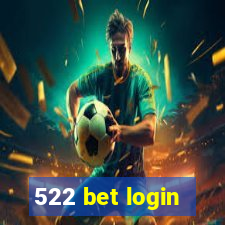 522 bet login